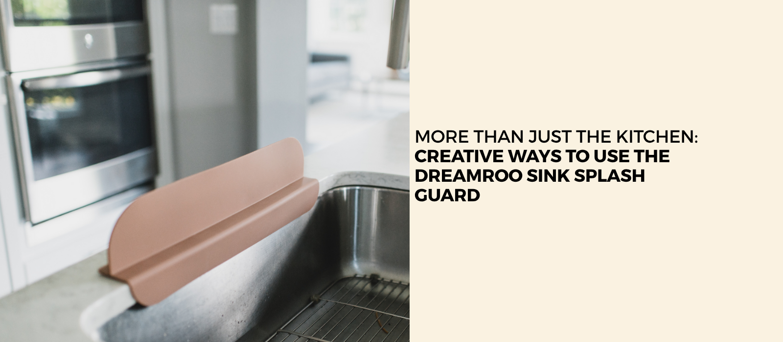 More Than Just the Kitchen: Creative Ways to Use the Dreamroo Sink Splash Guard